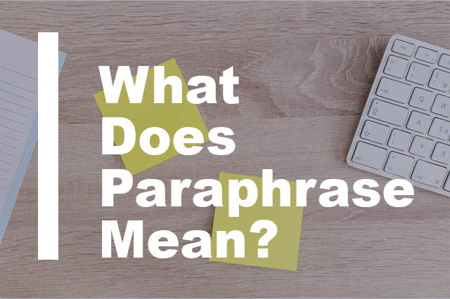 What does paraphrase mean and why is it important?