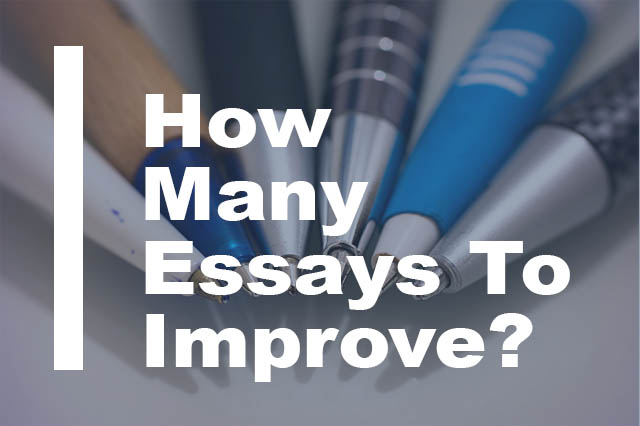 How Many Essays To Improve?